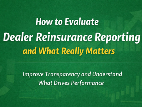 Green banner-style graphic with text about evaluating dealer reinsurance reporting, highlighting transparency, loss ratios, reserves, and understanding what truly matters in reinsurance performance.