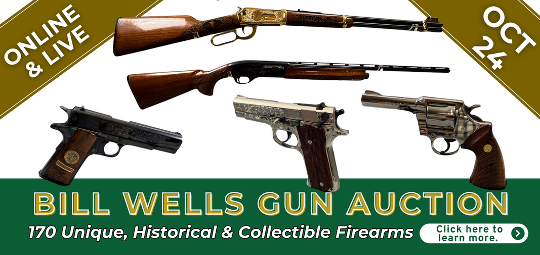 Collector Firearms Auction Live & Online Simulcast
Saturday, October 24, 2026
Doors Open: 8:00 AM
Live Bidding Begins: 10:00 AM