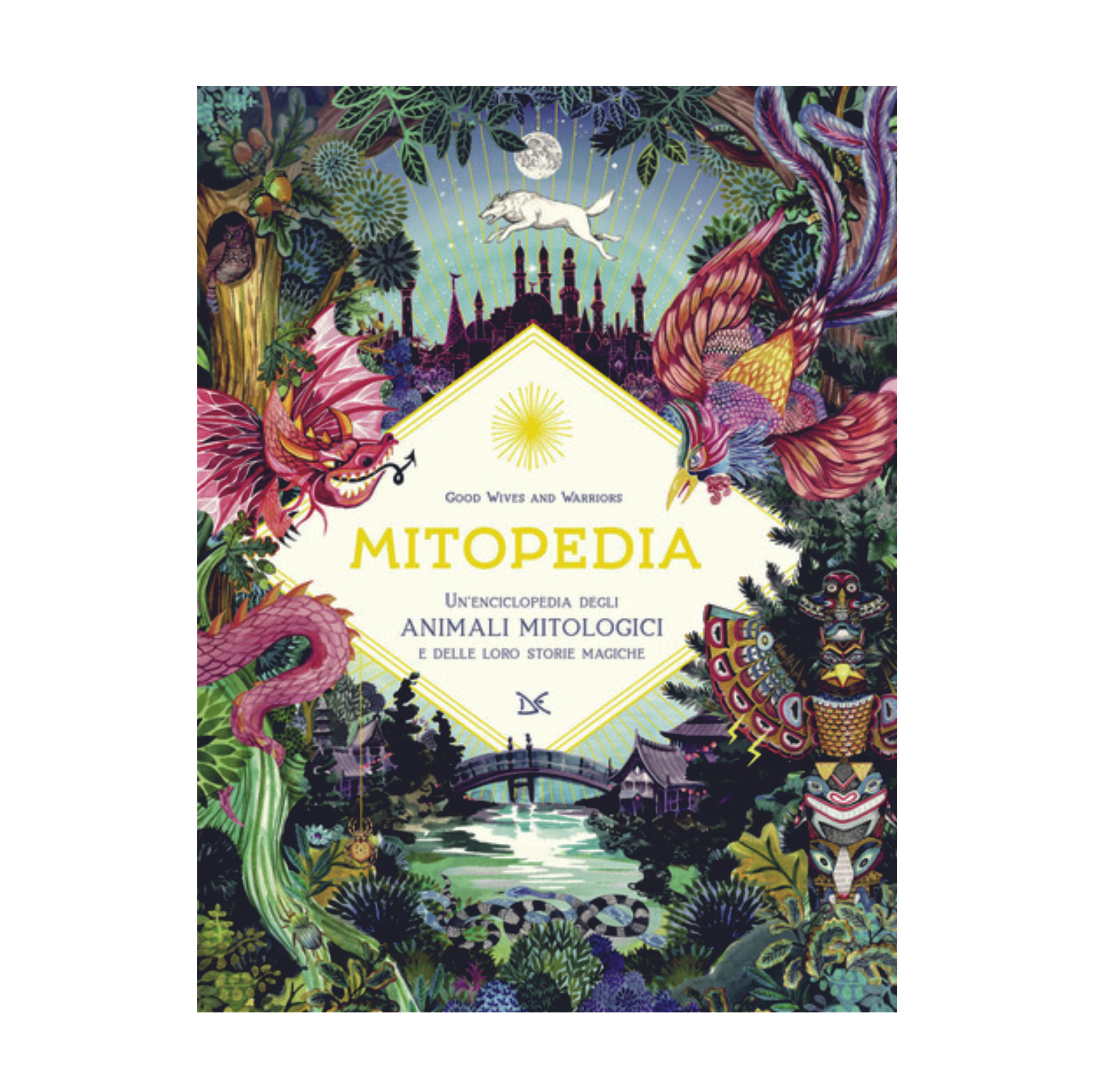 Mitopedia. Enciclopedia degli animali Mitologici di Good Wives e Warriors