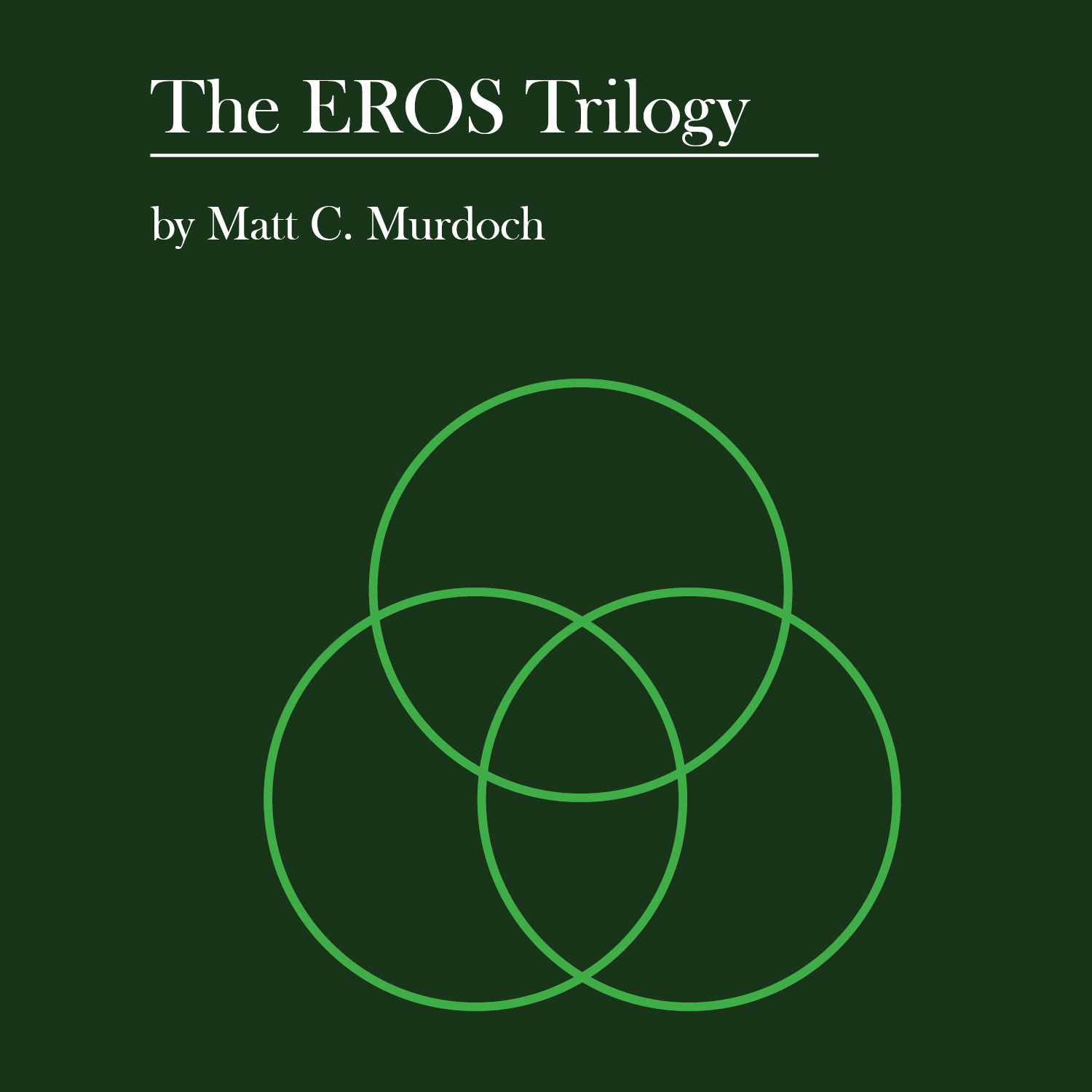 The EROS Trilogy
