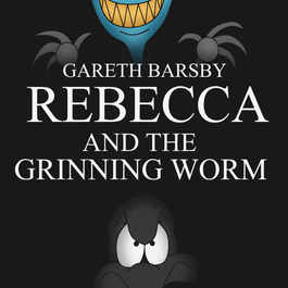 Rebecca and the Grinning Worm by Gareth Barsby