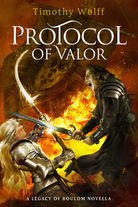Book cover for Protocol of Valor by Timothy Wolff