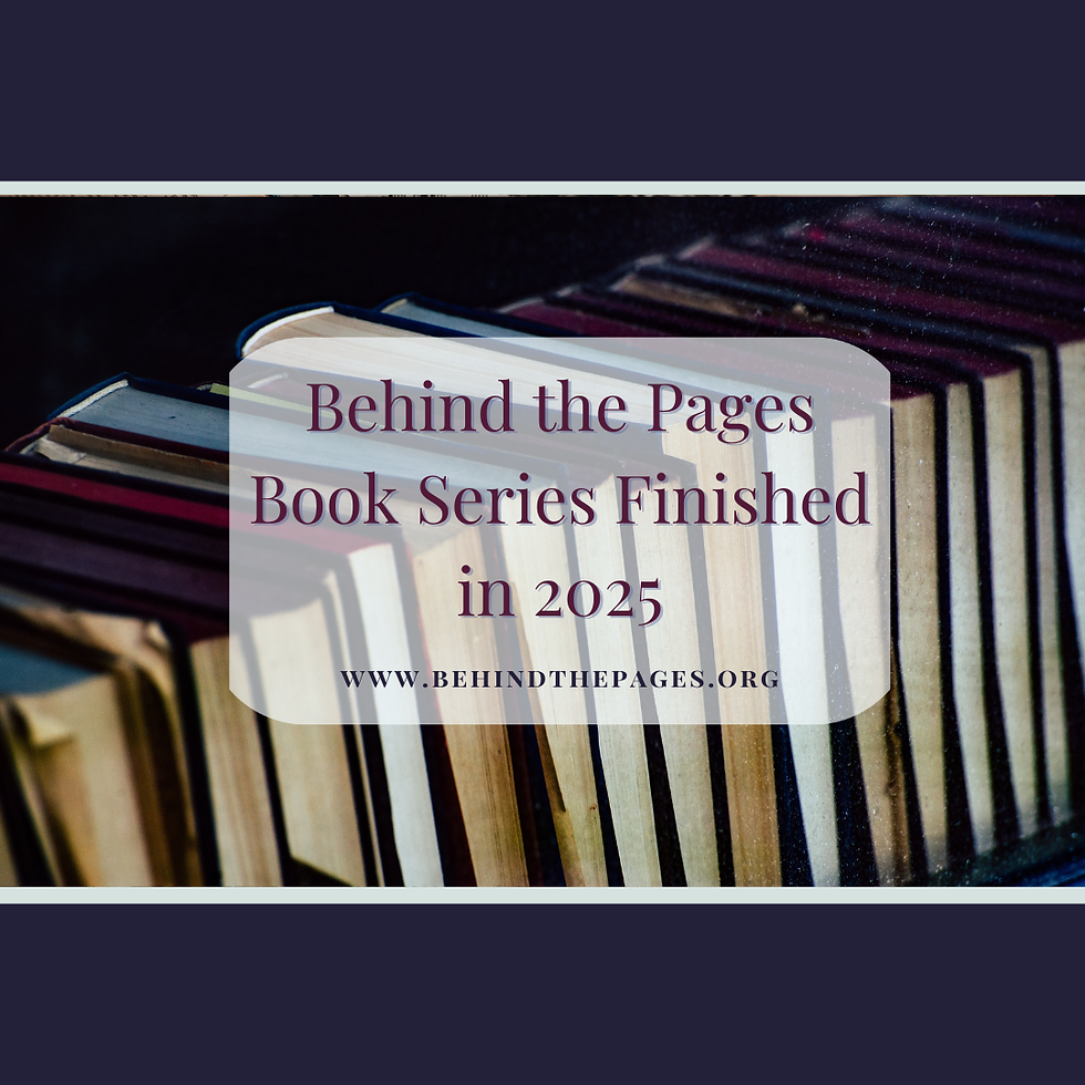 Behind the Pages Book Series Finished in 2025 graphic featuring a row of books