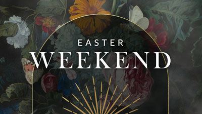 Easter Weekend Services