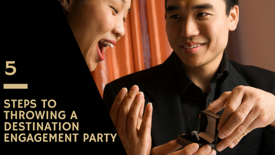 5 Steps to Throwing a Destination Engagement Party