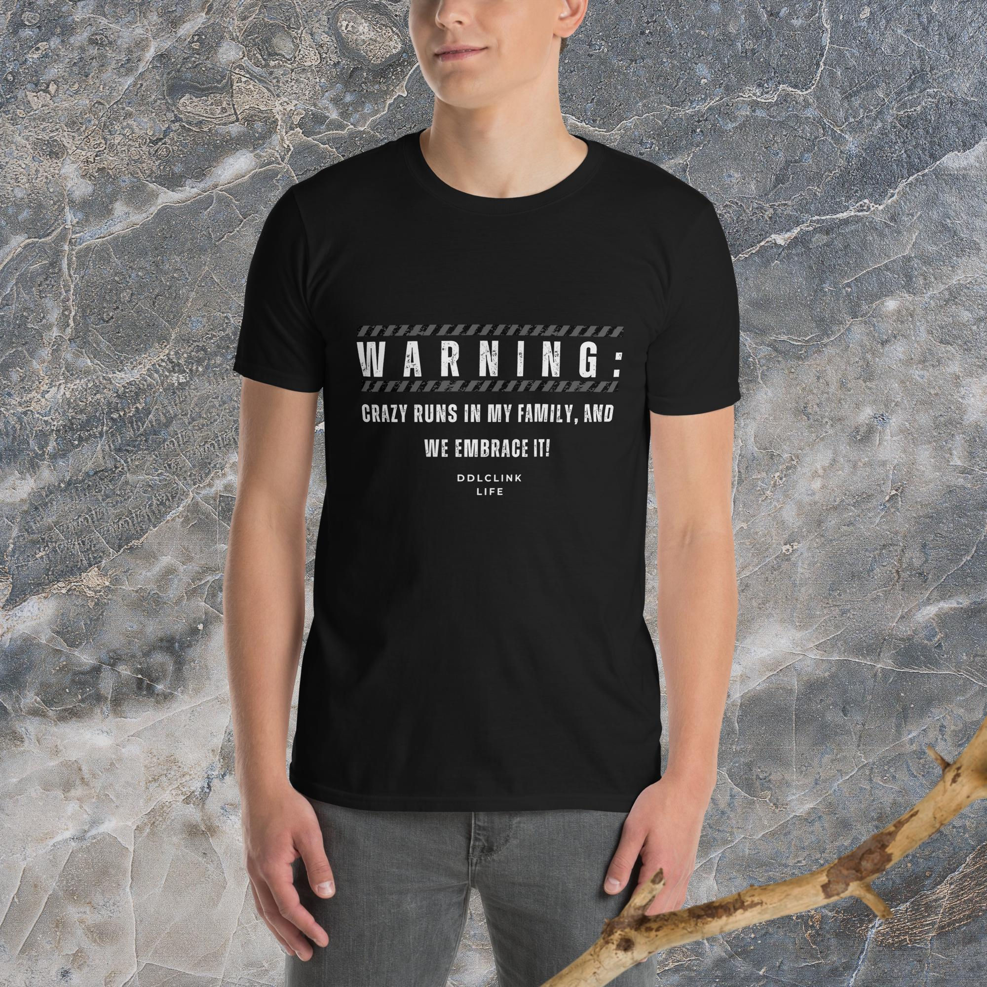Warning: Crazy Runs In My Family..... Short-Sleeve Unisex T-Shirt
