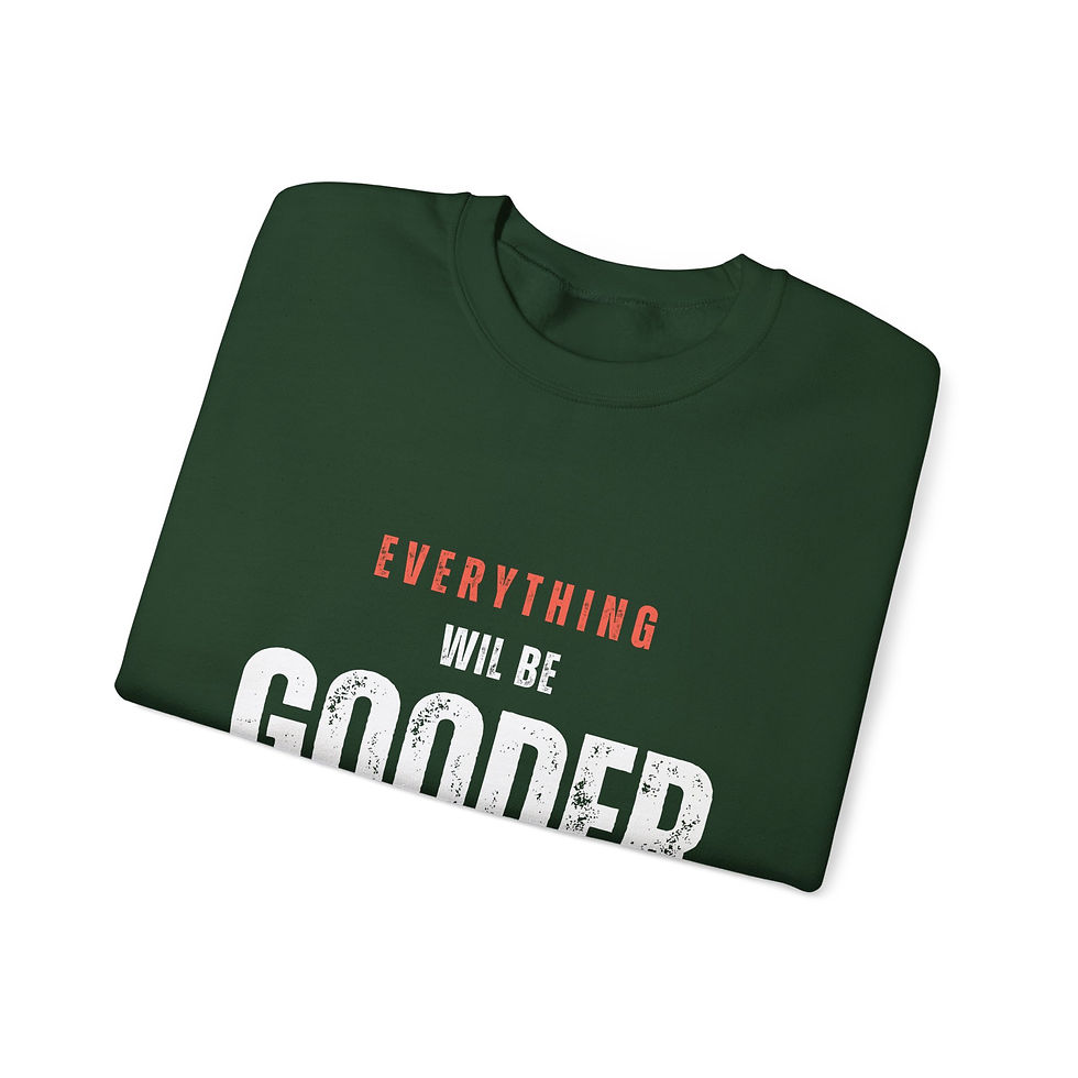 Thumbnail: Everything Will Be Good Crewneck Sweatshirt for Everyday Motivation