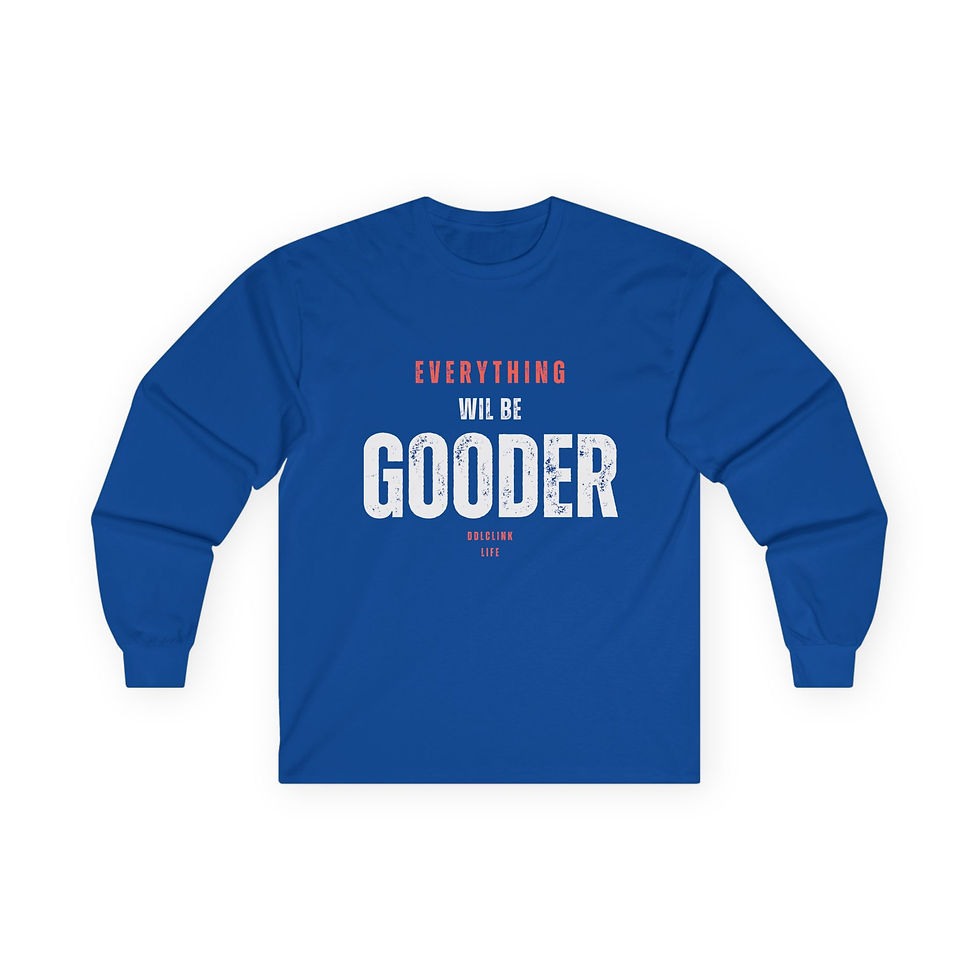 Thumbnail: Unisex Long Sleeve Tee - 'Everything Will Be Gooder' Inspirational Shirt