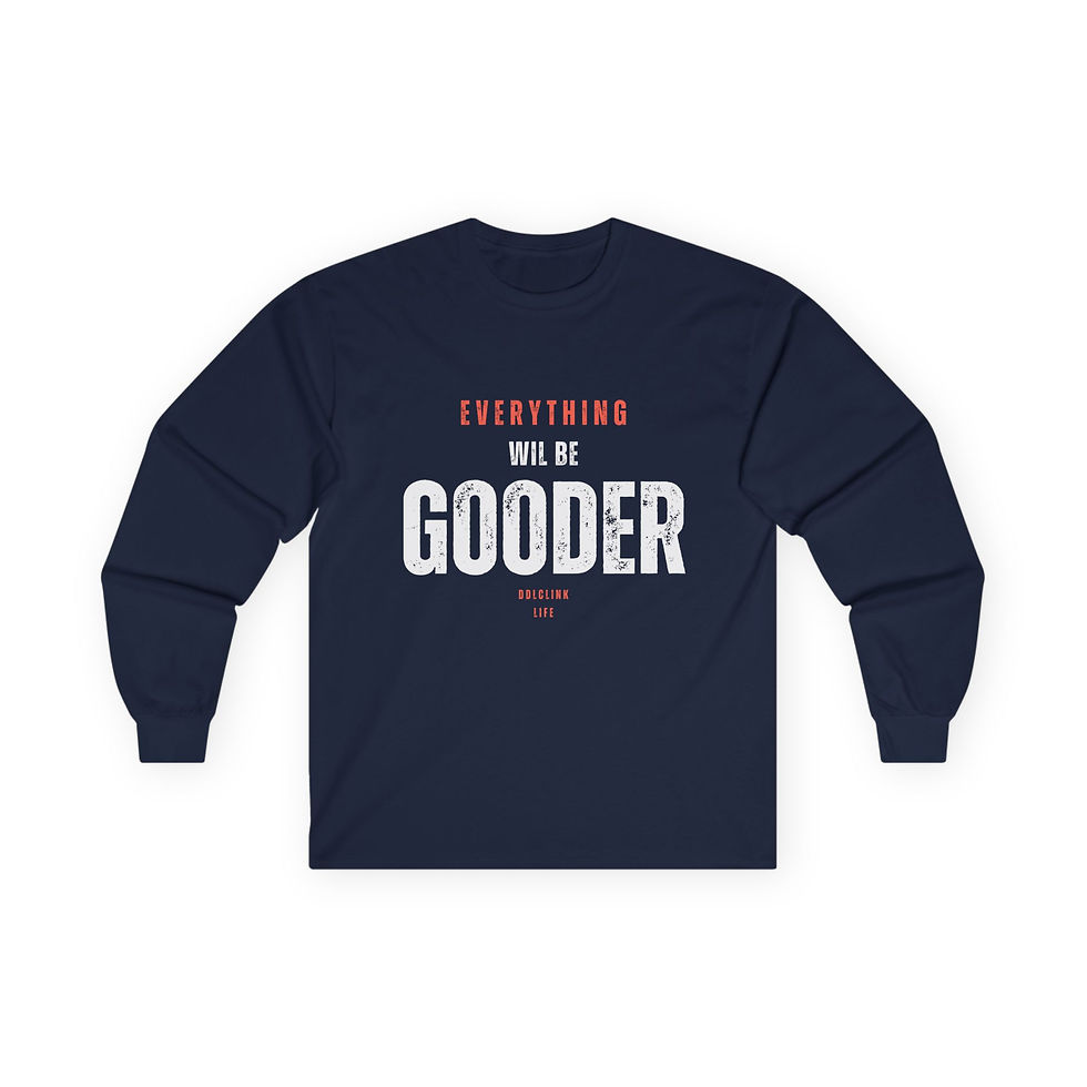 Thumbnail: Unisex Long Sleeve Tee - 'Everything Will Be Gooder' Inspirational Shirt