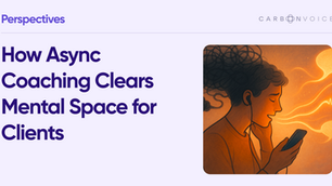 How Async Coaching Clears Mental Space for Clients