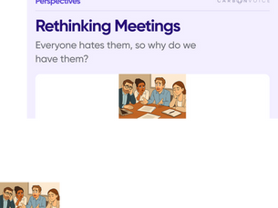Rethinking Meetings: Everyone hates them, so why do we have them?