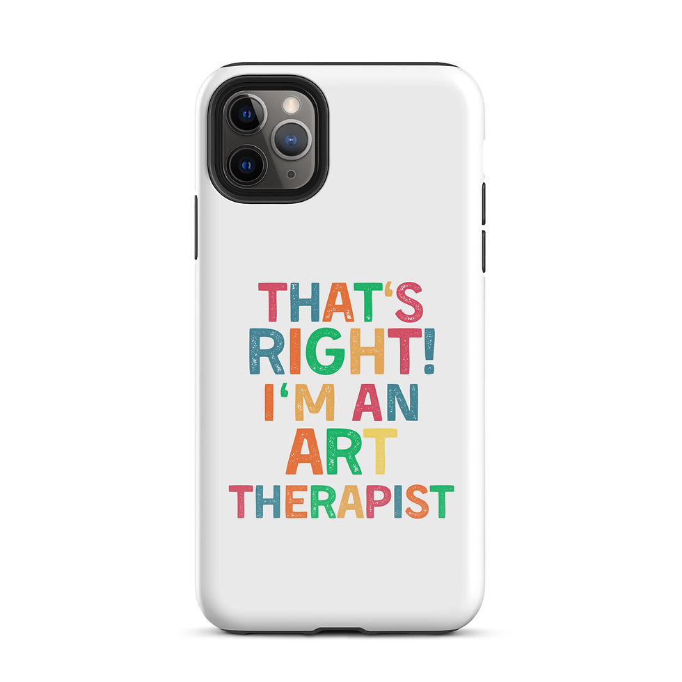 Thumbnail: Tough Case for iPhone® That's Right! I'm an Art Therapist 