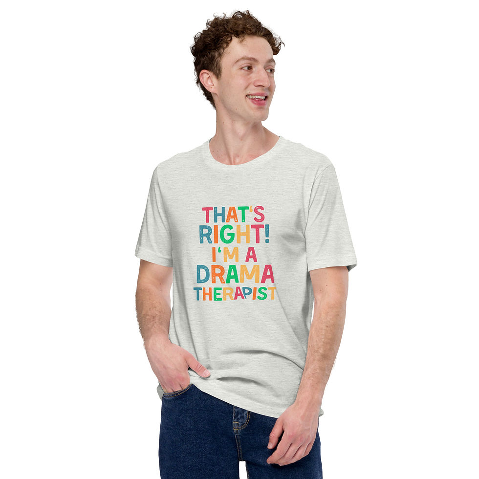 Thumbnail: Unisex t-shirt That's Right! I'm a Drama Therapist
