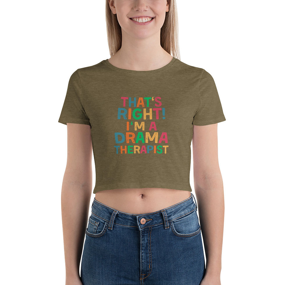 Thumbnail: Women’s Crop Tee That's Right! I'm a Drama Therapist