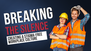 Breaking the Silence: Strategies and Tactics for Creating a Stigma-Free Workplace Culture