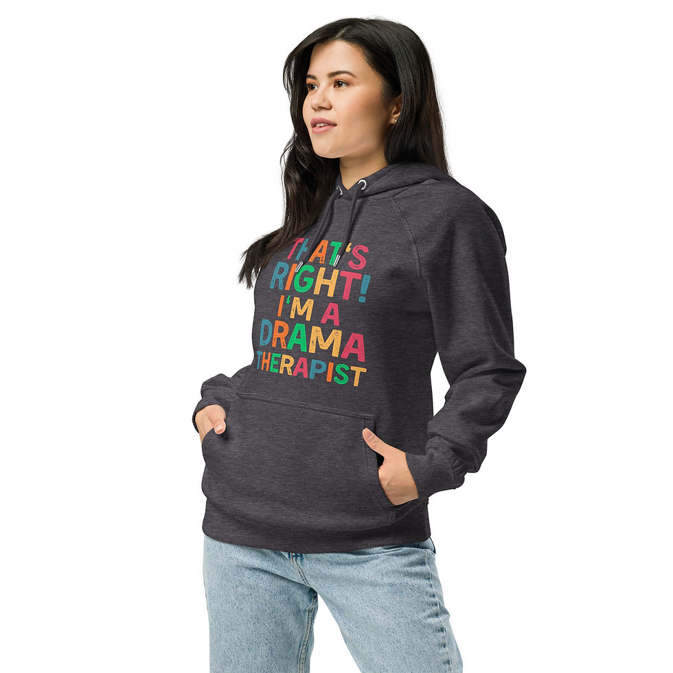 Thumbnail: Unisex Hoodie That's Right! I'm a Drama Therapist
