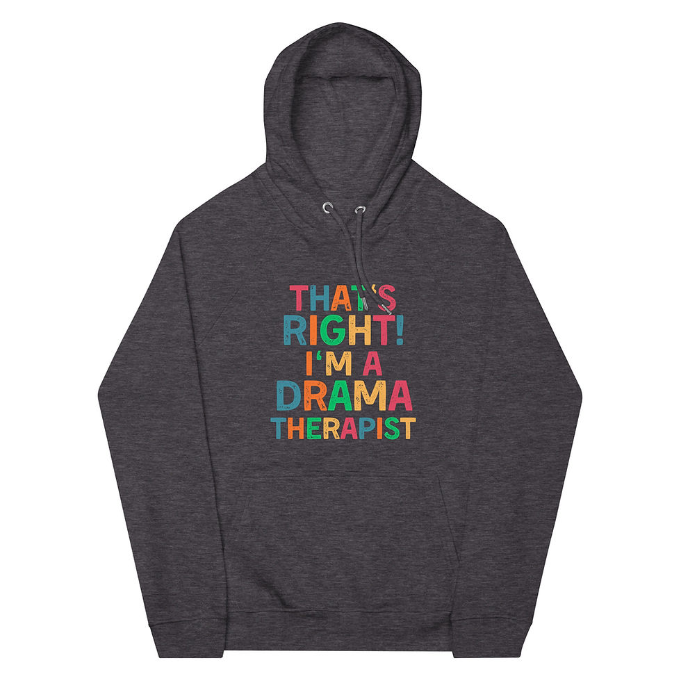 Thumbnail: Unisex Hoodie That's Right! I'm a Drama Therapist