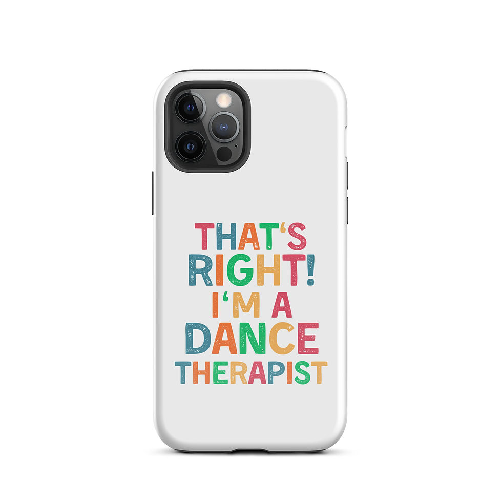 Thumbnail: Tough Case for iPhone® That's Right! I'm a Dance Therapist 
