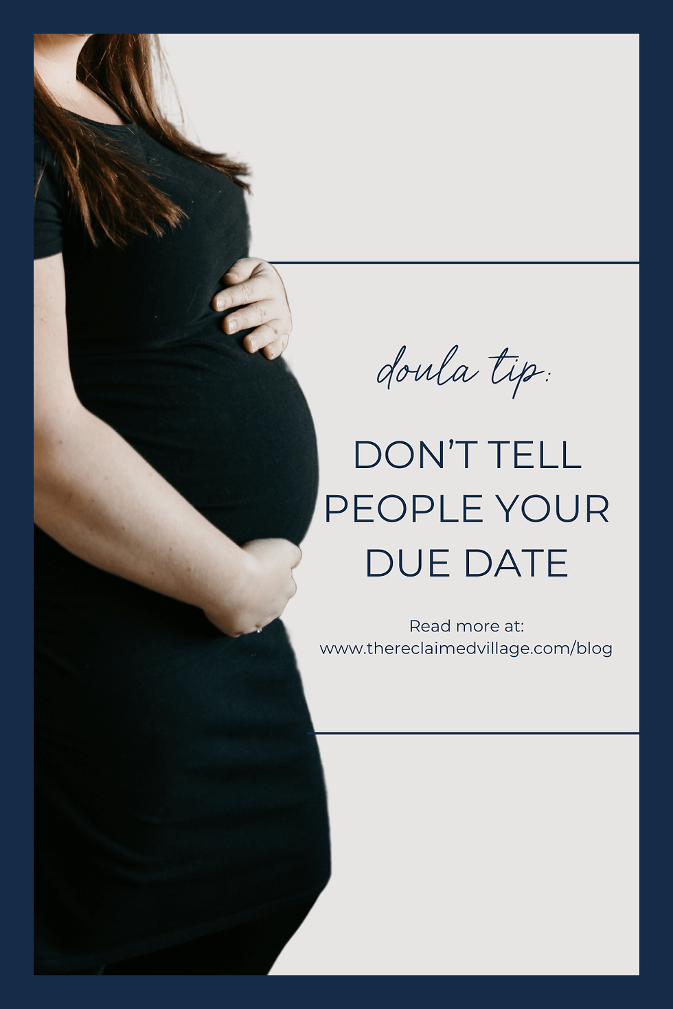 A pregnant person shown from chin to knee, holding her belly. Words read: Doula tip: Don't tell people your due date