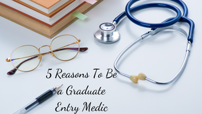 5 Reasons You Should be A Graduate Entry Medic