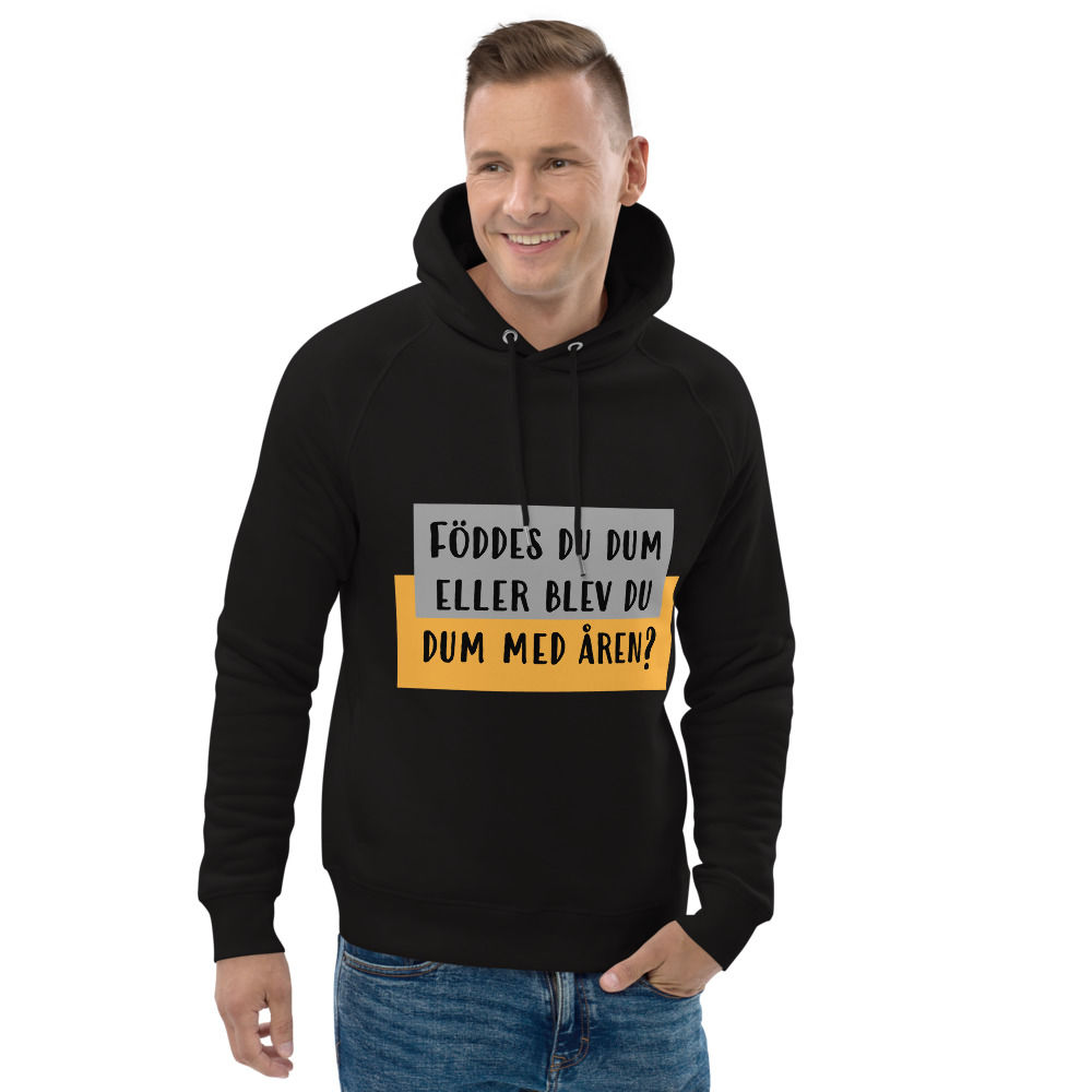Föddes du dum? - Hoodie
