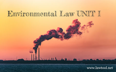 Environmental Law UNIT I