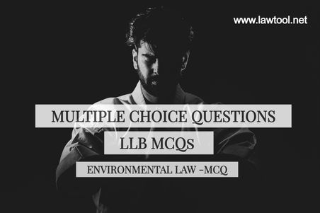 ENVIRONMENTAL LAW -MCQ