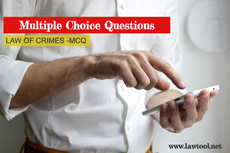 LAW OF CRIMES - (IPC) MCQ