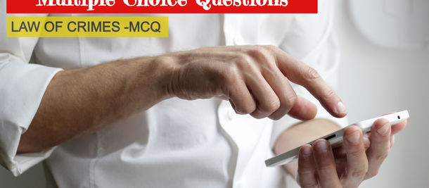 LAW OF CRIMES - (IPC) MCQ