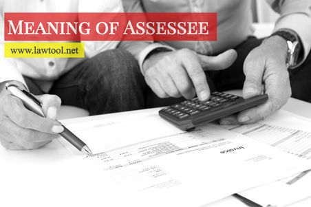 Meaning of Assessee