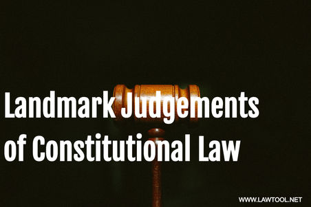 Landmark Judgements of Constitutional Law