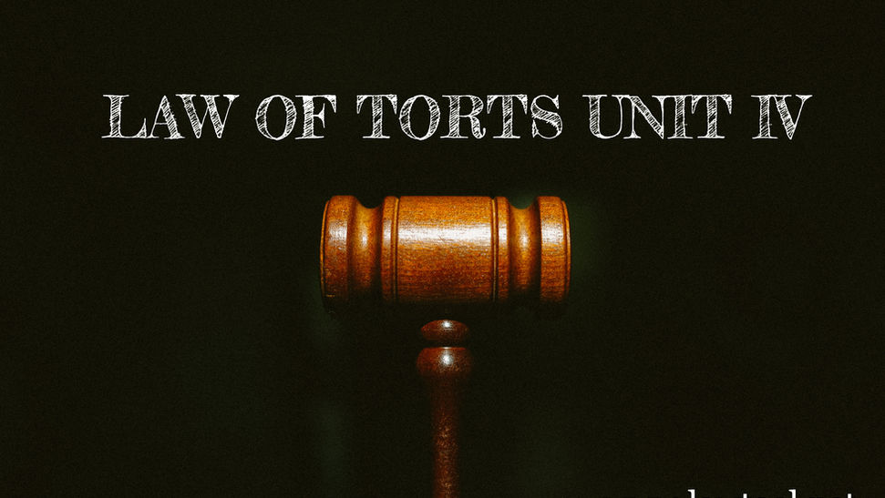 LAW OF TORTS UNIT IV