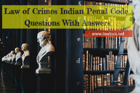 Law of Crimes SHORT NOTES :-Indian Penal Code important (Q&A)