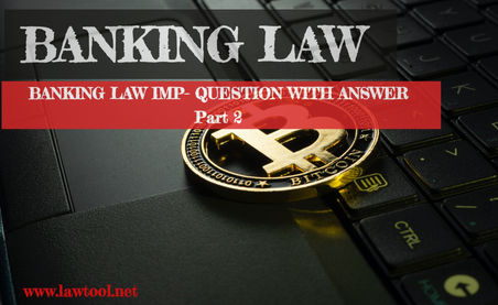 BANKING LAW IMP- QUESTION WITH ANSWER part 2