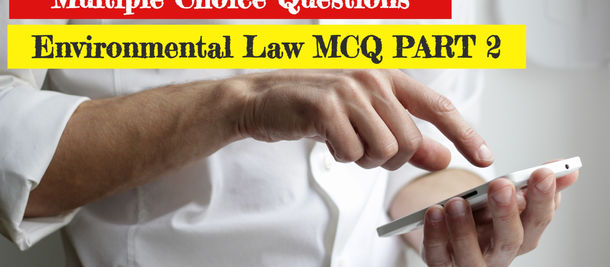 Environmental Law MCQ PART 2