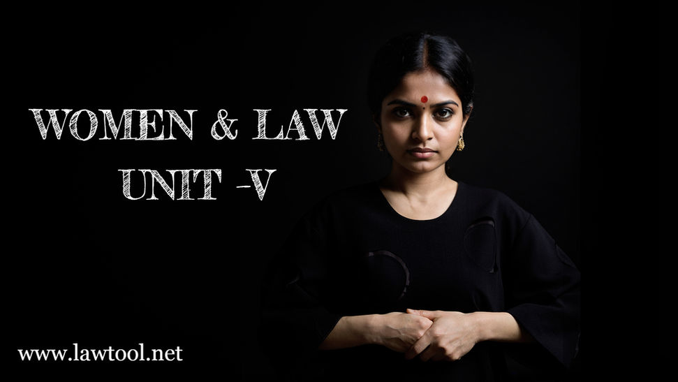 WOMEN & LAW UNIT –V