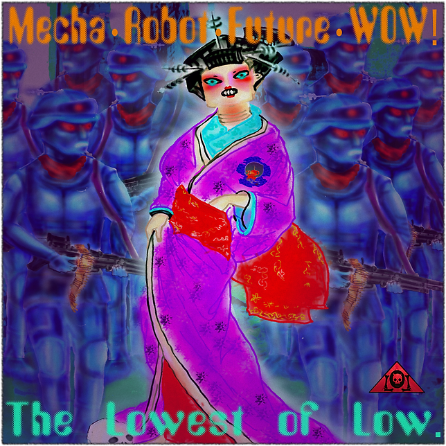 The Lowest of Low Mecha Robot Future WOW Album Cover Geisha Sexbot Armed robot militia 2418 FutureRetro Electro music album art image