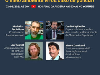 O meio ambiente virou caso de polícia?