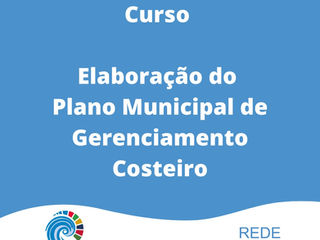 Curso Elaboração do Plano Municipal de Gerenciamento Costeiro