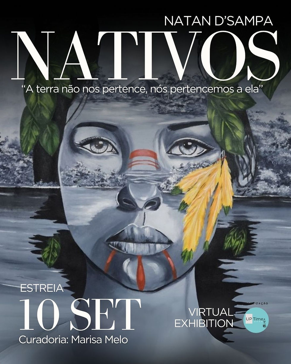 Exposição |  “Nativos”, de Natan D’Sampa, estreia em formato virtual 3D com curadoria de Marisa Melo