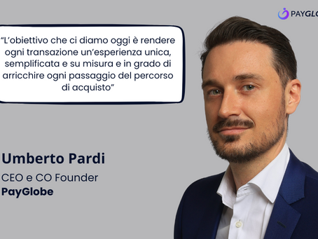 Umberto Pardi: “I driver della centralità del punto vendita secondo PayGlobe: reattività del fornitore, metodi di pagamento innovativi e nuove tecnologie”