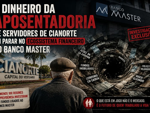 O dinheiro da aposentadoria de servidores de Cianorte foi parar no ecossistema financeiro do Banco Master