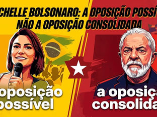 Michelle Bolsonaro: a oposição possível, não a oposição consolidada