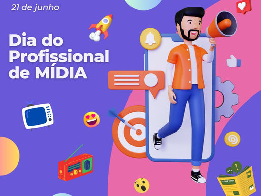 21 de Junho - Dia do Profissional de Mídia. “Não existe mídia sem dados, números e cálculos.”