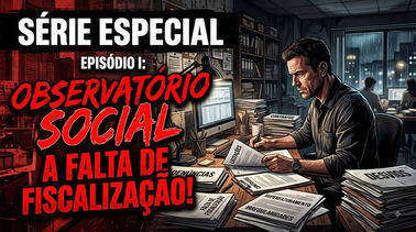 Observatório Social: a falta de fiscalização