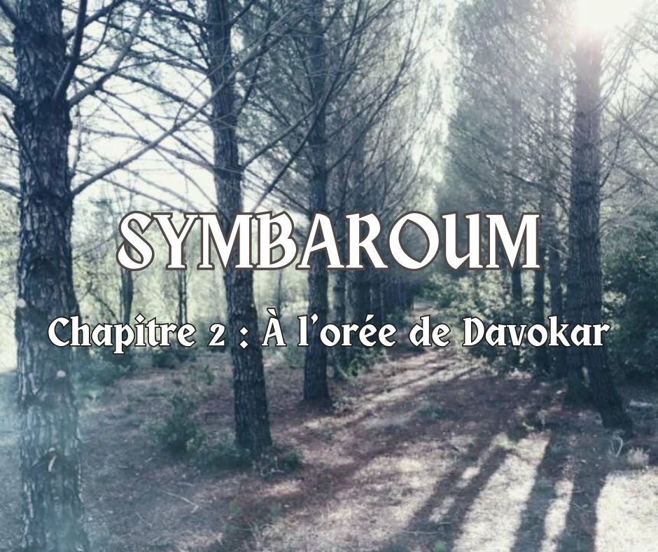 Symbaroum - Chapitre 2 : À l'orée de Davokar