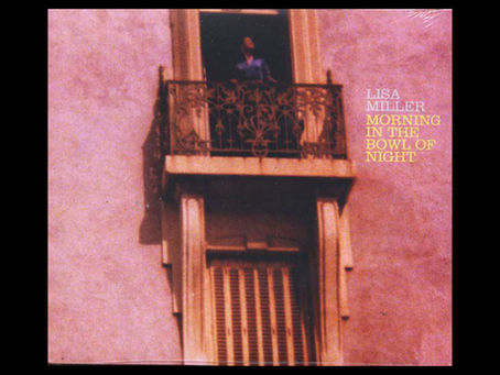 LISA MILLER – MORNING IN THE BOWL OF NIGHT: WIND BACK WEDNESDAY