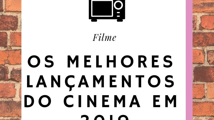 Os melhores lançamentos do cinema em 2019 [14]