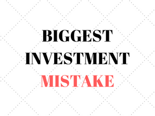 The biggest investment mistake