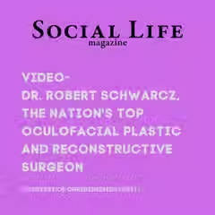 LINK TO SOCIAL LIFE VIDEO "THE NATION'S TOP OCULOFACIAL PLASTIC AND RECONSTRUCTIVE SURGEON"
